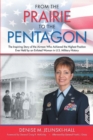 From the Prairie to the Pentagon : The Inspiring Story of the Airman Who Achieved the Highest Position Ever Held by an Enlisted Woman in U.S. Military History - eBook