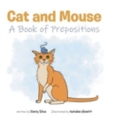 Cat and Mouse : A Book of Prepositions - Book