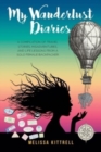 My Wanderlust Diaries : A Compilation of Travel Stories, Misadventures, and Life Lessons from a Solo Female Backpacker - Book