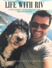 Life With Riv : A DOG's GUIDE to the SAN FRANCISCO BAY AREA AND BEYOND - Book