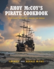 Ahoy McCoy's Pirate Cookbook : A Culinary Adventure Around The World - eBook
