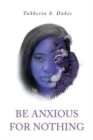 Be Anxious For Nothing - Book