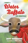 I Want a Water Buffalo for Christmas - Book