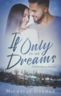 If Only In My Dreams : A Snowy Springs Romance - Book