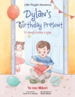 Dylan's Birthday Present / Te taonga huritau a Dylan - Maori Edition : Children's Picture Book - Book