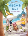 Kiki Goes to Brazil / Kiki Vai Ao Brasil - Bilingual English and Portuguese (Brazil) Edition : Children's Picture Book - Book