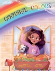 Goodbye, Colors! : Children's Picture Book - Book