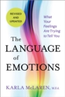 The Language of Emotions : What Your Feelings Are Trying to Tell You: Revised and Updated - Book