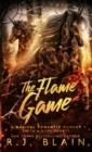 The Flame Game : A Magical Romantic Comedy (with a body count) - Book