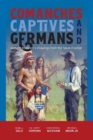 Comanches, Captives, and Germans : Wilhelm Friedrich's Drawings from the Texas Frontier - Book