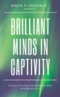 Brilliant Minds in Captivity : Living in a prison camp meeting brilliant minds and their stories - eBook