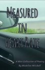 Measured in Heart Rate : A Mini Collection of Poetry - Book