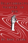 Relationships Painted In Red : A Lesbian Heartbreak Poetry Book - eBook
