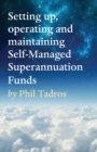 Setting up, operating and maintaining Self-Managed Superannuation Funds - Book