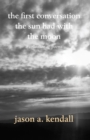 the first conversation the sun had with the moon : a collection of poems - eBook