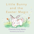 Little Bunny and the Easter Magic - eBook