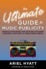 The Ultimate Guide to Music Publicity - Book