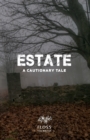 Estate, A Cautionary Tale - Book