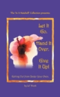 Let It Go. Hand It Over. Give It Up. - Book