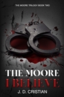 The Moore I Believe - Book