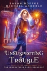 Unsuspecting Trouble - Book