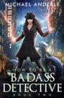 How to be a Badass Detective : Book 2 - Book