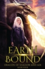 Earth Bound : Dragon of Shadow and Air Book 4 - Book