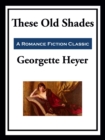 These Old Shades - eBook