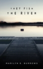 They Fish the River - Book