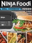 Ninja Foodi Grill Cookbook 2020 : Easy Tasty Recipes and Step-by-Step Techniques For Indoor Grilling & Air Frying - Book