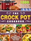 The Crock Pot Cookbook : 1000 Flavorful Crockpot Recipes for Any Taste and Occasion ( Slow Cooking Breakfast - Easy Instant Pot Lunch - Pressure Cooker Dinner Meals ) - Book