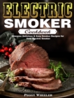 Electric Smoker Cookbook : Discover Delicious & Easy Smoker Recipes for Your Electric Smoker - Book
