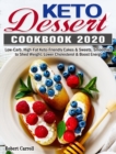 Keto Dessert Cookbook 2020 : Low-Carb, High-Fat Keto-Friendly Cakes & Sweets, Smoothies to Shed Weight, Lower Cholesterol & Boost Energy - Book