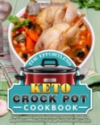 The Effortless Keto Crock Pot Cookbook : The Complete Guide to Keto Diet Crock Pot Cooking for Beginners to ... and to Lose Weight (Keto Healthy Lifestyle) - Book