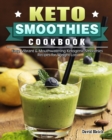 Keto Smoothies Cookbook : Easy, Vibrant & Mouthwatering Ketogenic Smoothies Recipes for Weight Loss - Book