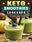 Keto Smoothies Cookbook : Easy, Vibrant & Mouthwatering Ketogenic Smoothies Recipes for Weight Loss - Book
