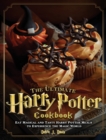 The Ultimate Harry Potter Cookbook : Eat Magical and Tasty Harry Potter Meals to Experience the Magic World - Book