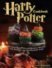 Harry Potter Cookbook : Delicious Harry Potter Magical Recipes for Wizards and Non-Wizards Alike - Book