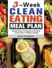 3-Week Clean-Eating Meal Plan : Weekly Plans and Ready-to-Go Meals to Kick Start A Healthy Lifestyle - Book