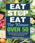 Eat Stop Eat for Women Over 50 : The Complete Guide to Start a New Lifestyle, Detox your Body and Improve the Quality of your life with Autophagy - Book