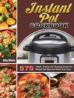 Instant Pot Cookbook : 575 Simple, Yummy and Cleansing Instant Pot Recipes that Busy and Novice Can Cook - Book