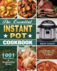 The Essential Instant Pot Cookbook : 1001 Easy, Vibrant & Mouthwatering Recipes to Lose Weight, Save Time and Feel Your Best - Book