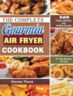 The Complete Gourmia Air Fryer Cookbook : 500 Crispy, Delicious and Healthy Recipes For Your Gourmia Air Fryer - Book