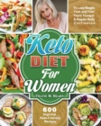 Keto Diet for Women : 600 High-Fat, Keto-Friendly Recipes to Lose Weight Fast and Feel Years Younger & Regain Body Confidence - Book