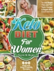 Keto Diet for Women : 600 High-Fat, Keto-Friendly Recipes to Lose Weight Fast and Feel Years Younger & Regain Body Confidence - Book