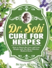 Dr. Sebi Cure for Herpes : How to Detox the Liver and Lose Weight with The Most Effective Medical Herbs - Book