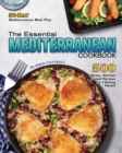 The Essential Mediterranean Cookbook : 500 Vibrant, Kitchen-Tested Recipes for Lifelong Health (30-Day Mediterranean Meal Plan) - Book