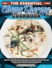 The Essential Chemo Therapy Cookbook : Quick, and Effortless Recipes to Improve Your Overall Health with Mouth-Watering Dishes - Book