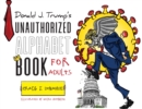 Donald J. Trump's Unauthorized Alphabet Book for Adults - Book