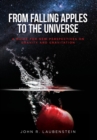 From Falling Apples to the Universe : A Guide for New Perspectives on Gravity and Gravitation - Book
